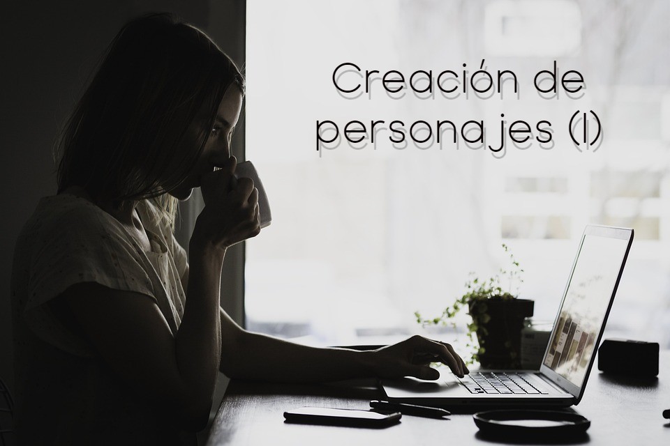 Creación de personajes&nbsp;(I)
